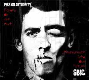Piss On Authority / SLUG - Echoes Of The Past... Reverberate Into Our Futur ...
