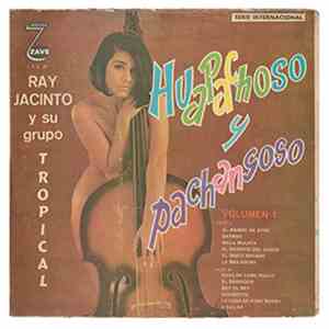 Ray Jacinto Y Su Grupo Tropical - Huapachoso Y Pachangoso