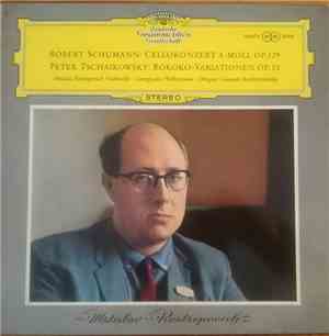 Robert Schumann / Peter Tschaikowsky - Mstislav Rostropovich, Leningrader P ...