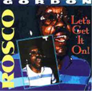 Rosco Gordon - Let's Get It On!