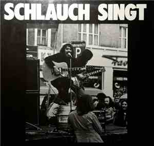 Schlauch  - Schlauch Singt Lieder Im Spätkapitalismus