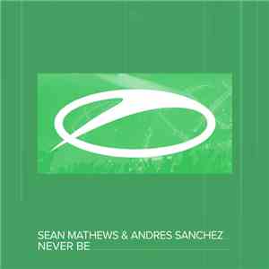 Sean Mathews & Andres Sanchez - Never Be