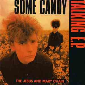 The Jesus And Mary Chain - Some Candy Talking E.P.
