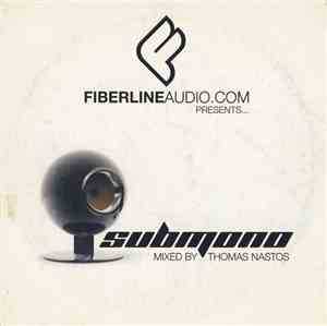 Thomas Nastos - FiberlineAudio.Com Presents... Submono