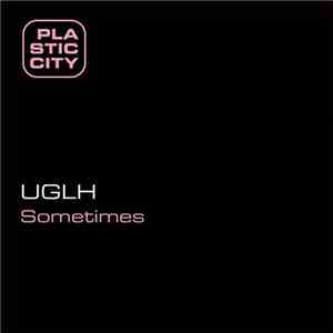UGLH - Sometimes