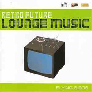Various - Retro Future Lounge Music Flying Birds