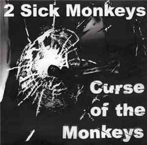 2 Sick Monkeys - Curse Of The Monkeys