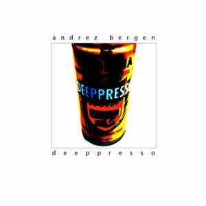 Andrez Bergen - Deeppresso