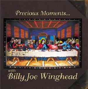 Billy Joe Winghead - Precious Moments With...