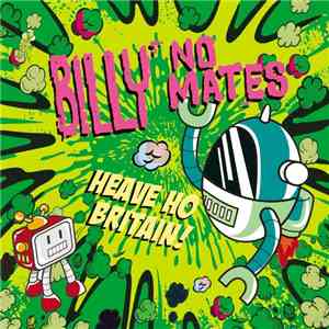 Billy No Mates - Heave Ho Britain!