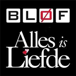 Bløf - Alles Is Liefde