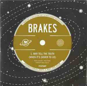 Brakes - Why Tell The Truth (When It's Easier To Lie) / Worry About It Late ...