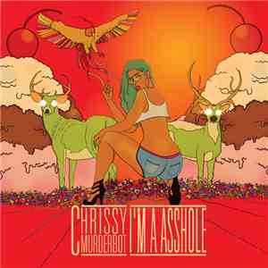 Chrissy Murderbot - I'm A Asshole