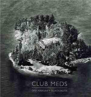 Dan Mangan + Blacksmith - Club Meds
