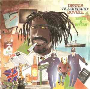 Dennis 'Blackbeard' Bovell - Bertie / Bettah