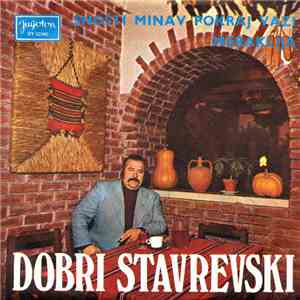 Dobri Stavrevski - Snošti Minav Pokraj Vazi / Meraklija