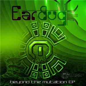 Earbug - Beyond The Mutation EP
