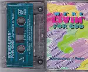 Expressions Of Praise - We're Livin' For God