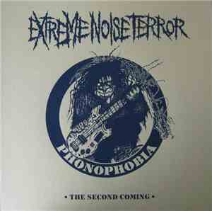 Extreme Noise Terror - Phonophobia -The Second Coming-