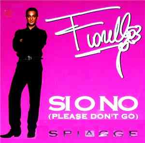 Fiorello - Si O No ( Please Don't Go ) / Spiagge