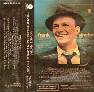 Frank Sinatra - Nevertheless I'm In Love With You