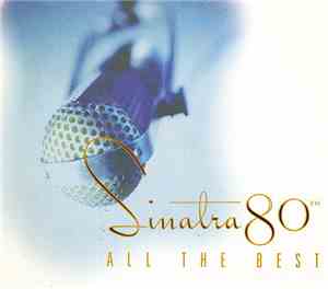 Frank Sinatra - Sinatra 80th - All The Best