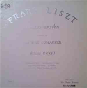 Franz Liszt - Piano Works Played By Gunnar Johansen - Album XXXIV