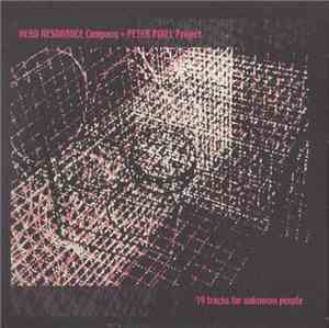 Head Resonance Company / Peter Pixel Project - 19 Tracks For Unknown People
