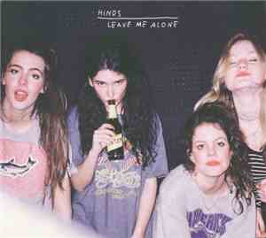 Hinds - Leave Me Alone