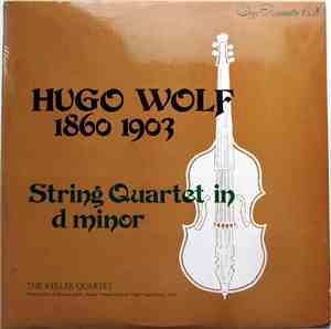 Hugo Wolf /  The Keller Quartet - String Quartet In D Minor