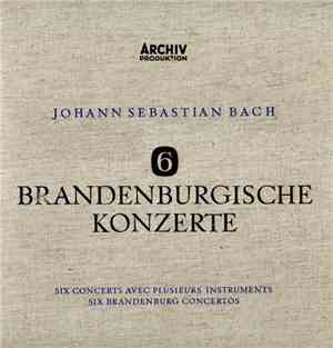 Johann Sebastian Bach - 6 Brandenburgische Konzerte