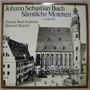 Johann Sebastian Bach, Zürcher Bach-Kantorei, Helmuth Reichel - Sämtliche M ...
