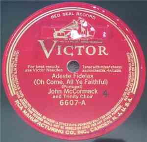John McCormack  And Trinity Choir - Adeste Fideles (Oh Come, All Ye Faithfu ...