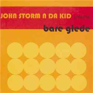 John Storm N Da Kid - Bare Glede