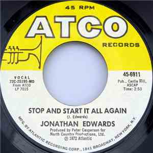 Jonathan Edwards  - Stop And Start It All Again / That's What Our Life Is