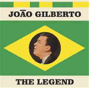 João Gilberto - The Legend