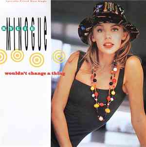 Kylie Minogue - Wouldn't Change A Thing