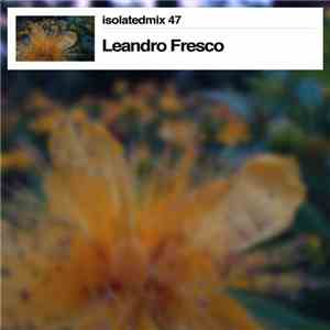 Leandro Fresco - Isolatedmix 47