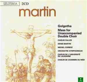Martin - Golgotha / Mass For Unaccompanied Double Choir