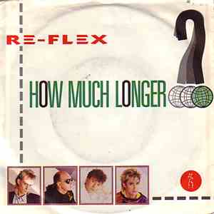 Re-Flex  - How Much Longer (¿Hasta Cuando?)