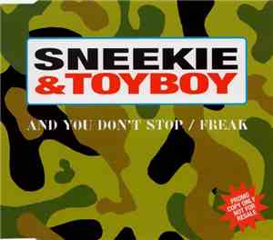 Sneekie & Toyboy - And You Don't Stop / Freak