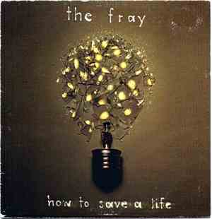 The Fray - How To Save A Life