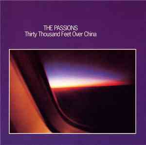The Passions - Thirty Thousand Feet Over China