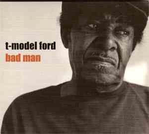 T-Model Ford - Bad Man