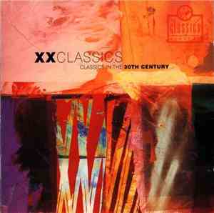Various - XX Classics: Classics In The 20th Century