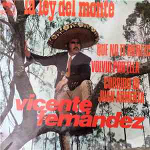 Vicente Fernandez - La Ley Del Monte