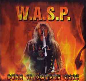 W.A.S.P. - Burn In Sweden 2012