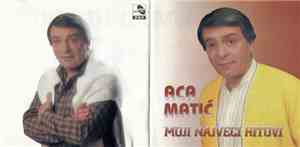 Aca Matić - Moji Najveći Hitovi
