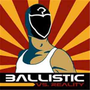 Ballistic  - Ballistic vs. Reality