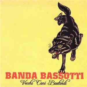Banda Bassotti - Vecchi Cani Bastardi